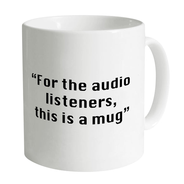 The Useless Hotline ' For The Audio Listeners This is a Mug' Mug